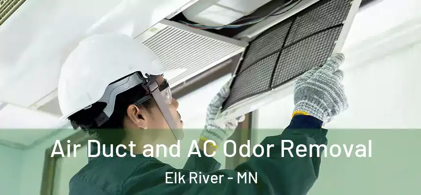 Air Duct and AC Odor Removal Elk River - MN