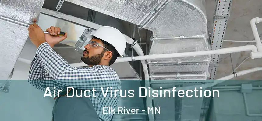  Air Duct Virus Disinfection Elk River - MN