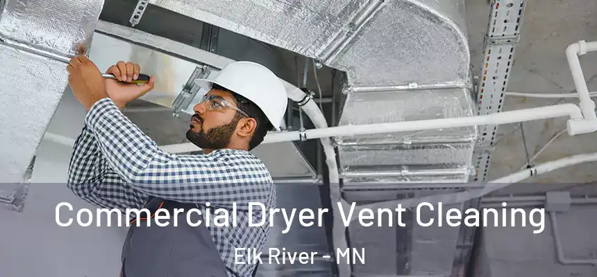  Commercial Dryer Vent Cleaning Elk River - MN