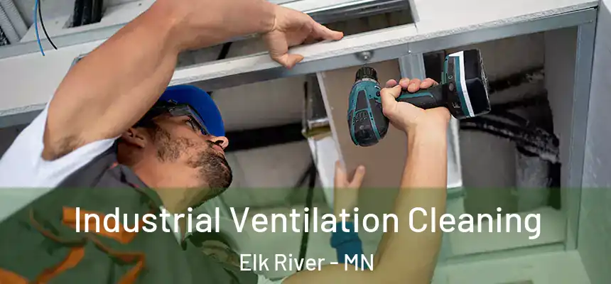  Industrial Ventilation Cleaning Elk River - MN