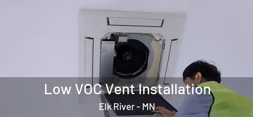  Low VOC Vent Installation Elk River - MN